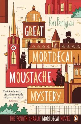 Kyril Bonfiglioli - The Great Mortdecai Moustache Mystery: The Fourth Charlie Mortdecai Novel - 9780241970294 - V9780241970294 Kyril Bonfiglioli - The Great Mortdecai Moustache Mystery: The Fourth Charlie Mortdecai Novel - 9780241970294 - V9780241970294