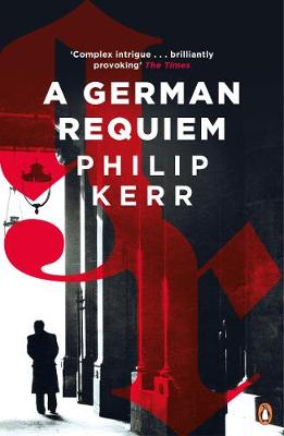 Kerr, Philip - A German Requiem (Bernie Gunther) - 9780241976913 - V9780241976913