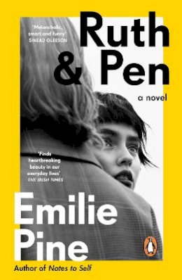 Emilie Pine - Ruth & Pen: The brilliant debut novel from the internationally bestselling author of Notes to Self - 9780241986240 - 9780241986240