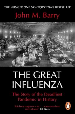 John M Barry - The Great Influenza: The Story of the Deadliest Pandemic in History - 9780241991565 - 9780241991565