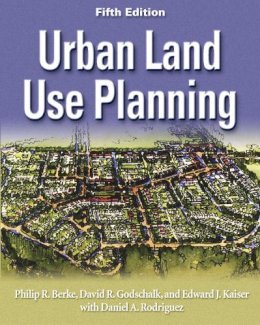 Philip R. Berke - Urban Land Use Planning, Fifth Edition - 9780252030796 - V9780252030796