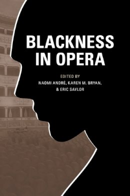 Andre - Blackness in Opera - 9780252036781 - V9780252036781