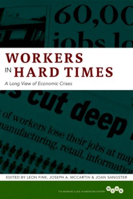 Fink - Workers in Hard Times: A Long View of Economic Crises - 9780252038174 - V9780252038174