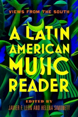 Javier F Leon - A Latin American Music Reader: Views from the South - 9780252040214 - V9780252040214