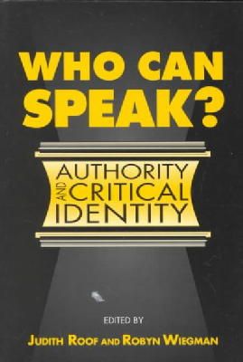 Roof - Who Can Speak?: AUTHORITY AND CRITICAL IDENTITY - 9780252064876 - V9780252064876