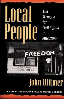 John Dittmer - Local People: The Struggle for Civil Rights in Mississippi - 9780252065071 - V9780252065071