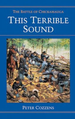 Peter Cozzens - This Terrible Sound: THE BATTLE OF CHICKAMAUGA - 9780252065941 - V9780252065941