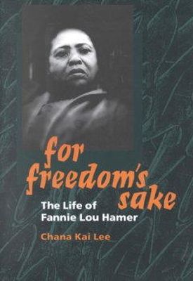 Chana Lee - For Freedom´s Sake: The Life of Fannie Lou Hamer - 9780252069369 - V9780252069369