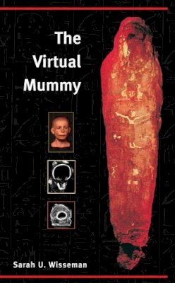 Sarah U. Wisseman - The Virtual Mummy - 9780252071003 - V9780252071003 Sarah U. Wisseman - The Virtual Mummy - 9780252071003 - V9780252071003