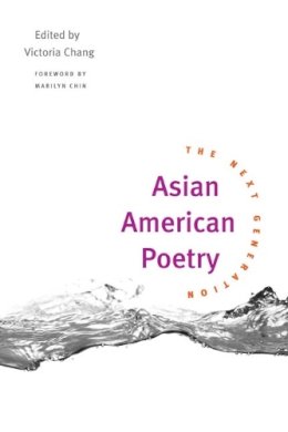 Chang - Asian American Poetry: THE NEXT GENERATION - 9780252071744 - V9780252071744