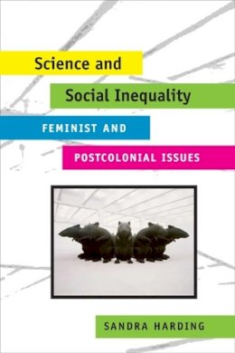 Sandra Harding - Science and Social Inequality: Feminist and Postcolonial Issues - 9780252073045 - V9780252073045