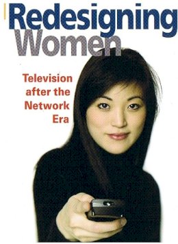 Amanda D. Lotz - REDESIGNING WOMEN: Television after the Network Era - 9780252073106 - V9780252073106
