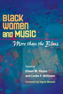 Hayes - Black Women and Music: More Than the Blues - 9780252074264 - V9780252074264 Hayes - Black Women and Music: More Than the Blues - 9780252074264 - V9780252074264