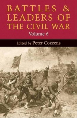 Cozzens - Battles and Leaders of the Civil War, Volume 6 - 9780252074516 - V9780252074516