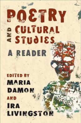 Damon - Poetry and Cultural Studies: A Reader - 9780252076084 - V9780252076084