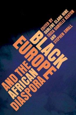 Darlene Hine - Black Europe and the African Diaspora - 9780252076572 - V9780252076572