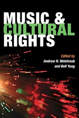 Andrew Weintraub - Music and Cultural Rights - 9780252076626 - V9780252076626