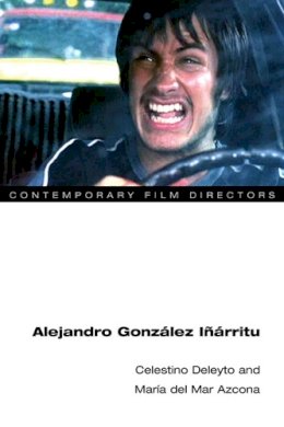 Celestino Deleyto - Alejandro Gonzalez Inarritu - 9780252077616 - V9780252077616