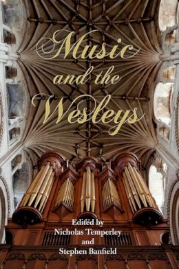 Nicholas Temperley - Music and the Wesleys - 9780252077678 - V9780252077678
