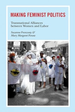 Suzanne Franzway - Making Feminist Politics: Transnational Alliances between Women and Labor - 9780252077920 - V9780252077920