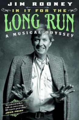 Jim Rooney - In It for the Long Run: A Musical Odyssey - 9780252079818 - V9780252079818