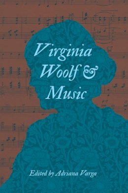Adriana L. Varga - Virginia Woolf and Music - 9780253012555 - V9780253012555