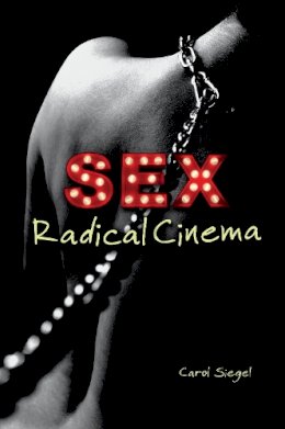 Carol Siegel - Sex Radical Cinema - 9780253018069 - V9780253018069 Carol Siegel - Sex Radical Cinema - 9780253018069 - V9780253018069