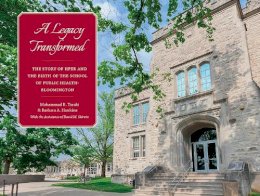 Mohammad R. Torabi - A Legacy Transformed: The Story of HPER and the Birth of the School of Public Health-Bloomington - 9780253019288 - V9780253019288