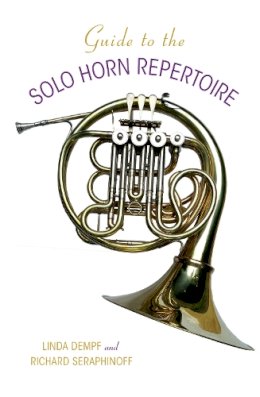 Richard Seraphinoff - Guide to the Solo Horn Repertoire - 9780253019295 - V9780253019295