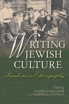 Gabriella Safran - Writing Jewish Culture: Paradoxes in Ethnography - 9780253019622 - V9780253019622