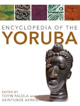 Toyin Falola - Encyclopedia of the Yoruba - 9780253021335 - V9780253021335