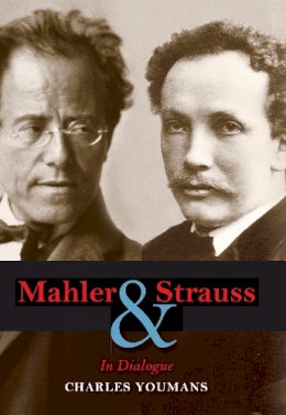 Charles Youmans - Mahler and Strauss: In Dialogue - 9780253021595 - V9780253021595