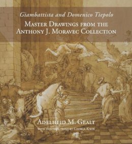 Adelheid M. Gealt - Giambattista and Domenico Tiepolo: Master Drawings from the Anthony J. Moravec Collection - 9780253022905 - V9780253022905