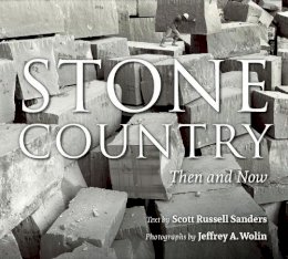Scott Russell Sanders - Stone Country: Then and Now - 9780253024527 - V9780253024527