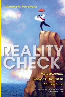 Donald R. Prothero - Reality Check: How Science Deniers Threaten Our Future - 9780253024541 - V9780253024541