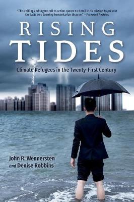 John R. Wennersten - Rising Tides: Climate Refugees in the Twenty-First Century - 9780253025883 - V9780253025883