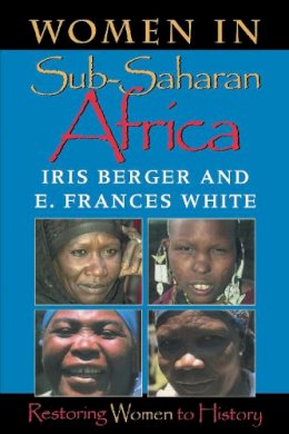 Iris Berger - Women in Sub-Saharan Africa: Restoring Women to History - 9780253213099 - V9780253213099 Iris Berger - Women in Sub-Saharan Africa: Restoring Women to History - 9780253213099 - V9780253213099