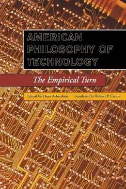 Achterhuis - American Philosophy of Technology: The Empirical Turn - 9780253214492 - V9780253214492