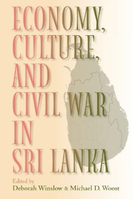 Deborah Winslow - Economy, Culture, and Civil War in Sri Lanka - 9780253216915 - V9780253216915