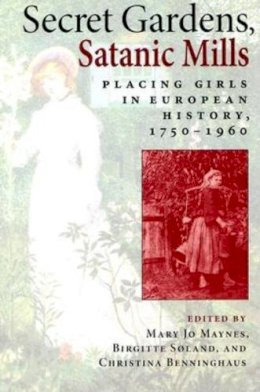 Various - Secret Gardens, Satanic Mills: Placing Girls in European History, 1750-1960 - 9780253217103 - V9780253217103