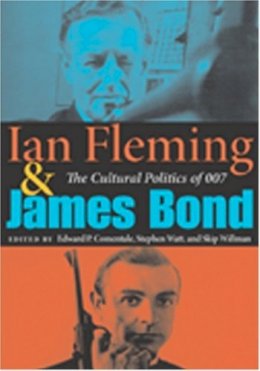 Comentale - Ian Fleming and James Bond: The Cultural Politics of 007 - 9780253217431 - V9780253217431