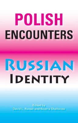 David L. Ransel (Ed.) - Polish Encounters, Russian Identity - 9780253217714 - V9780253217714