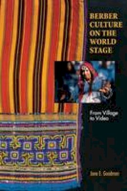 Jane E. Goodman - Berber Culture on the World Stage: From Village to Video - 9780253217844 - V9780253217844