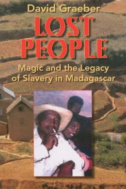 David Graeber - Lost People: Magic and the Legacy of Slavery in Madagascar - 9780253219152 - V9780253219152