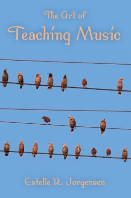 Estelle R. Jorgensen - The Art of Teaching Music - 9780253219633 - V9780253219633