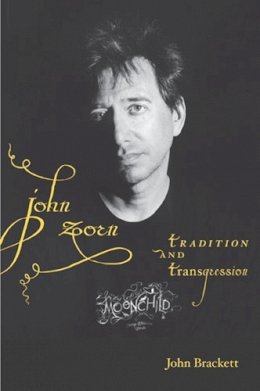John Brackett - John Zorn: Tradition and Transgression - 9780253220257 - V9780253220257