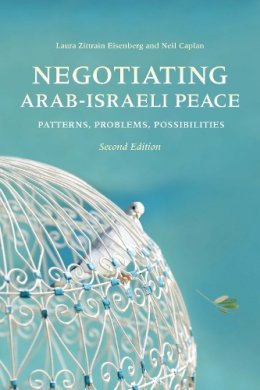 Eisenberg, Laura Zittrain; Caplan, Neil - Negotiating Arab-Israeli Peace - 9780253222121 - V9780253222121