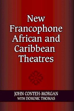 John Conteh-Morgan - New Francophone African and Caribbean Theatres - 9780253222268 - V9780253222268
