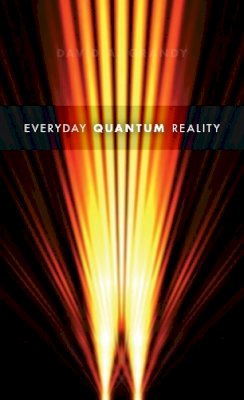 David A. Grandy - Everyday Quantum Reality - 9780253222428 - V9780253222428