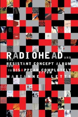 Marianne Tatom Letts - Radiohead and the Resistant Concept Album - 9780253222725 - V9780253222725